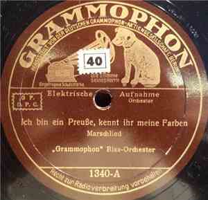 „Grammophon“ Blas-Orchester - Ich Bin Ein Preuße, Kennt Ihr Meine Farben / Stolz Weht Die Flagge Schwarz-Weiß-Rot