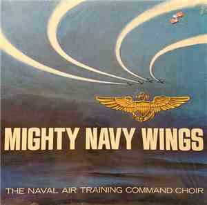 The Naval Air Training Command Choir - Mighty Navy Wings