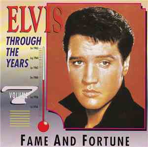Elvis Presley - Through The Years Vol 7  - Fame And Fortune