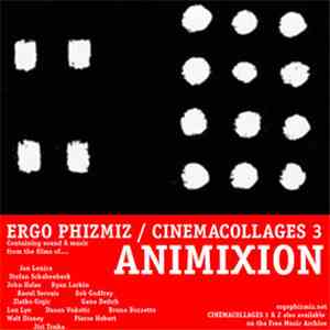 Ergo Phizmiz - Cinemacollages 3: Animixion