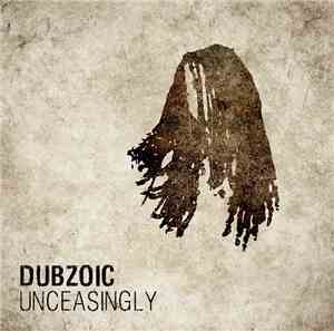 Dubzoic - Unceasingly