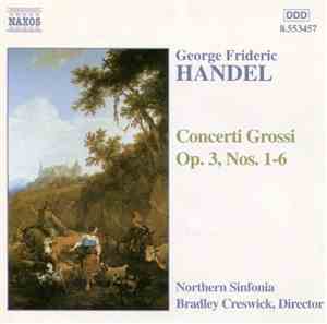 Georg Frideric Handel, Northern Sinfonia, Bradley Creswick - Concerti Grossi Op. 3, Nos. 1-6