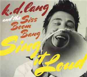 k.d. lang And The Siss Boom Bang - Sing It Loud
