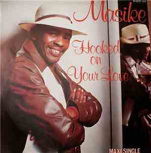 Masike - Hooked On Your Love
