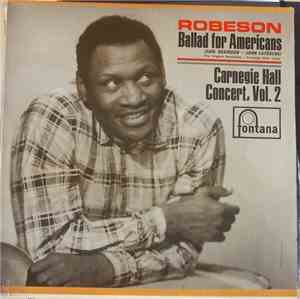 Robeson - Ballad For Americans / Carnegie Hall Concert, Vol. 2