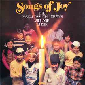 The Pestalozzi Children's Village Choir - Songs Of Joy