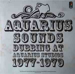 Various - Aquarius Sounds (Dubbing At Aquarius Studios 1977-1979)