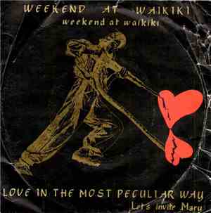 Weekend At Waikiki - Love In The Most  Peculiar Way