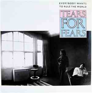 Tears For Fears - Everybody Wants To Rule The World